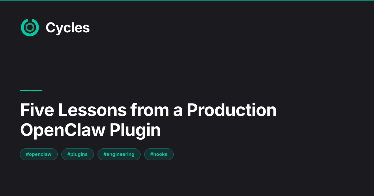 Five Lessons from Building a Production OpenClaw Plugin — Cycles