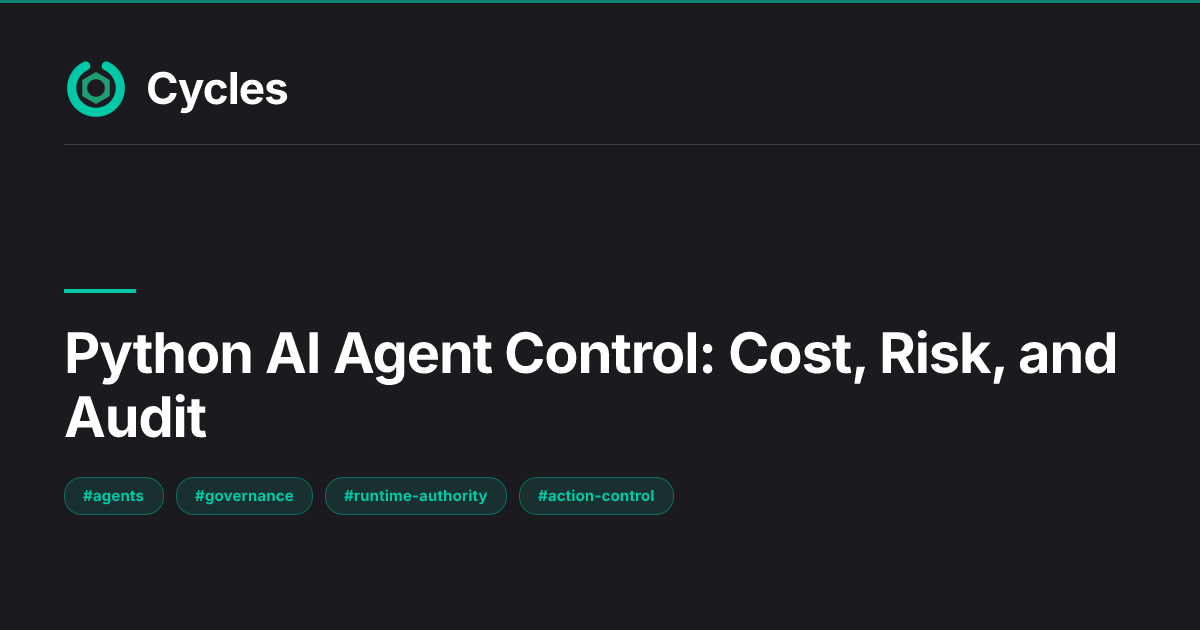 Python AI Agent Control: Cost, Risk, and Audit by Layer — Cycles