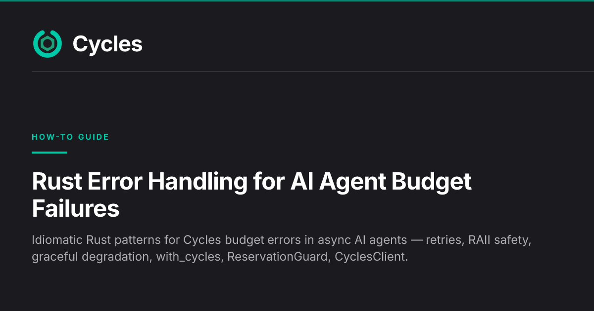 Rust Error Handling for AI Agent Budget Failures — Cycles