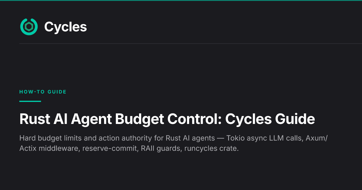 Rust AI Agent Budget Control: Cycles Guide